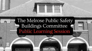 Happening Tomorrow: Melrose Public Safety Buildings Committee Public Listening Session