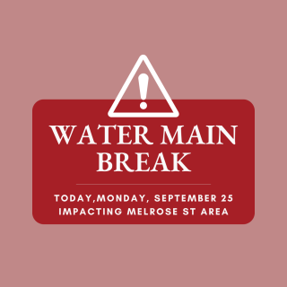 Melrose St. Water Main Break: Impacts and Updates